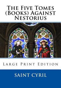 Paperback The Five Tomes (Books) Against Nestorius: Large Print Edition Book