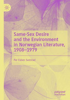 Paperback Same-Sex Desire and the Environment in Norwegian Literature, 1908-1979 Book