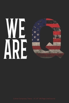 Paperback We are Q: Q Anon Conspiracy Theory - 6" x 9" 100 Page Lined Journal Book