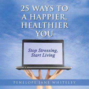 Paperback 25 Ways to a Happier, Healthier You Book