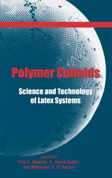 Hardcover Polymer Colloids: Science and Technology of Latex Systems Book