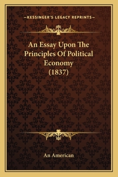 Paperback An Essay Upon The Principles Of Political Economy (1837) Book
