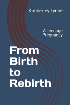 Paperback From Birth to Rebirth: A Teenage Pregnancy Book