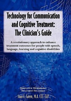 Paperback Technology for Communication and Cognitive Treatment: The Clinician's Guide Book