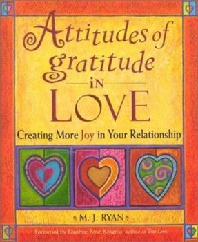 Hardcover Attitudes of Gratitude in Love: Creating More Joy in Your Relationship Book
