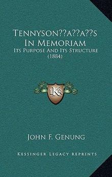 Tennyson’s In Memoriam: Its Purpose And Its Structure