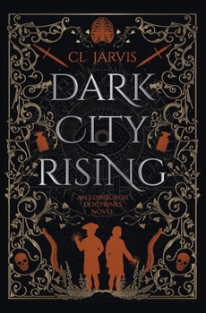 Paperback Dark City Rising: Medicine, magic and power collide in this sweeping Georgian historical fantasy Book