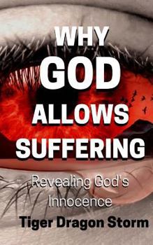 Paperback Why God Allows Suffering: Revealing God's Innocence Book