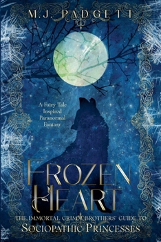 Frozen Heart (Immortal Grimm Brothers' Guide to Sociopathic Princesses)