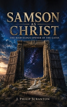 Samson As Christ: The Marvelous Opener of the Gates