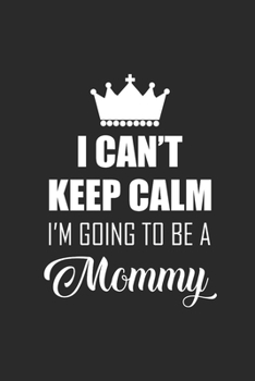 I'm Going To Be A Mommy: Dotted Bullet Notebook (6" x 9" - 120 pages) ~ Pregnancy Announcement Notebook for Daily Journal, Diary, and Gift