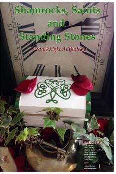 Paperback Shamrocks, Saints and Standing Stones: A StarkLight Press Anthology Book