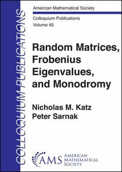 Paperback Random Matrices, Frobenius Eigenvalues, and Monodromy Book