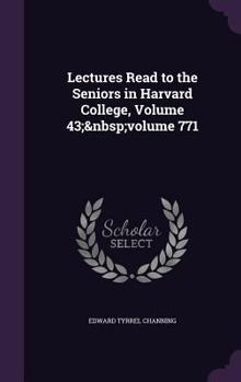 Hardcover Lectures Read to the Seniors in Harvard College, Volume 43; volume 771 Book