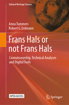 Hardcover Frans Hals or Not Frans Hals: Connoisseurship, Technical Analyses and Digital Tools Book