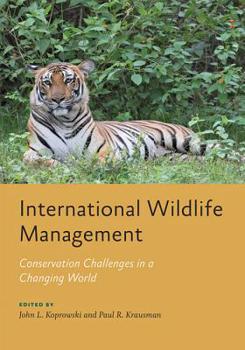 Hardcover International Wildlife Management: Conservation Challenges in a Changing World Book