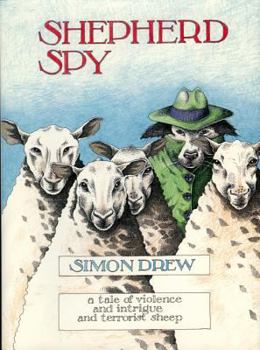 Hardcover Shepherd Spy: A Tale of Violence and Intrigue and Terrorist Sheep Book