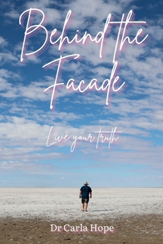 Paperback Behind the Facade: Live Your Truth Book