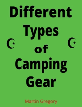 Paperback Different Types of Camping Gear Book