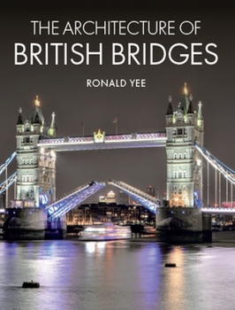 Hardcover The Architecture of British Bridges Book