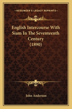 Paperback English Intercourse With Siam In The Seventeenth Century (1890) Book