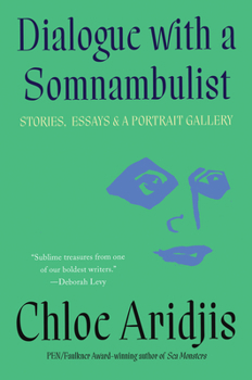 Hardcover Dialogue with a Somnambulist: Stories, Essays & a Portrait Gallery Book