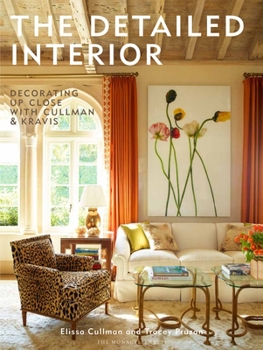 Hardcover The Detailed Interior: Decorating Up Close with Cullman & Kravis Book