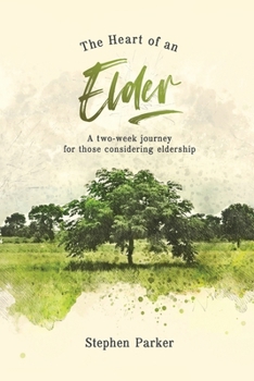 Paperback The Heart of an Elder: a two-week journey for those considering eldership Book