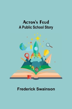 Paperback Acton'S Feud: A Public School Story Book