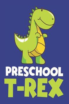 Paperback Preschool T-Rex: Boys Dinosaur Back To School Activity Book For Pre-K Class Book