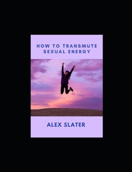 Paperback How To Transmute Sexual Energy Book