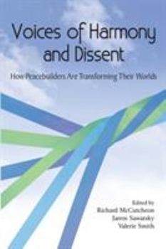 Paperback Voices of Harmony and Dissent: How Peacebuilders are Transforming Their Worlds Book