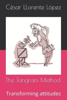 Paperback The Tangram Method: Transforming attitudes Book