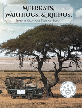 Hardcover Meerkats, Warthogs, and Rhinos: Seventy Glorious Days on Safari Book