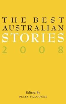 The Best Australian Stories 2008 - Book  of the Best Australian Stories