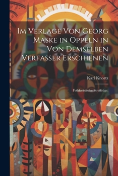 Im Verlage von Georg Maske in Oppeln in von demselben Verfasser erschienen: Folkloristische Streifzüge. (German Edition)