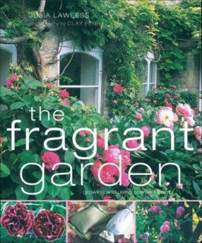 Paperback The Fragrant Garden: Growing and Using Scented Plants Book