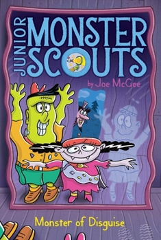 Monster of Disguise - Book #4 of the Junior Monster Scouts