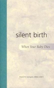 Paperback Silent Birth: When Your Baby Dies Book