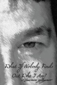 Paperback What If Nobody Finds Out Who I Am? Book