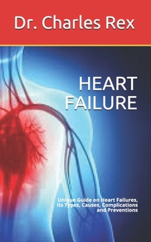 Paperback Heart Failure: Unique Guide on Heart Failures, Its Types, Causes, Complications and Preventions Book