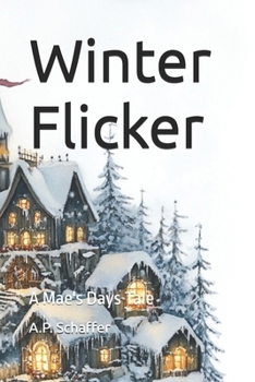 Paperback Winter Flicker: A Mae's Days Tale Book