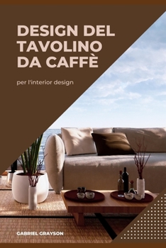 Paperback design del tavolino da caffè: per l'interior design [Italian] Book