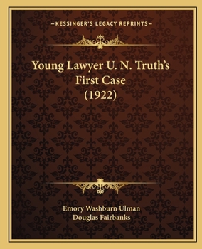 Young Lawyer U. N. Truth's First Case (1922)