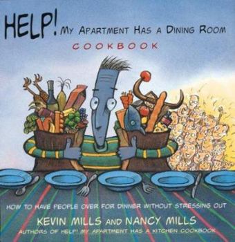 Paperback Help! My Apartment Has a Dining Room Cookbook: How to Have People Over for Dinner Without Stressing Out Book