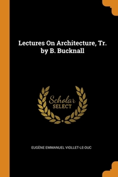 Paperback Lectures On Architecture, Tr. by B. Bucknall Book