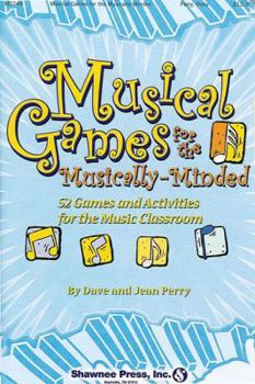 Paperback Musical Games for the Musically-Minded: (over 52 Games and Activities for the Music Classroom) Book