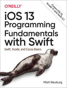 Paperback IOS 13 Programming Fundamentals with Swift: Swift, Xcode, and Cocoa Basics Book