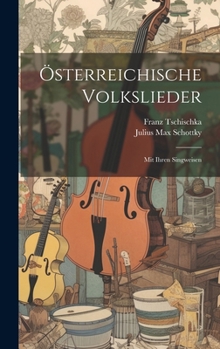 Hardcover Österreichische Volkslieder: Mit Ihren Singweisen Book