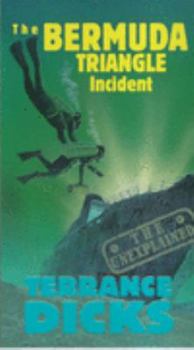 Paperback The Bermuda Triangle Incident (The Unexplained) Book